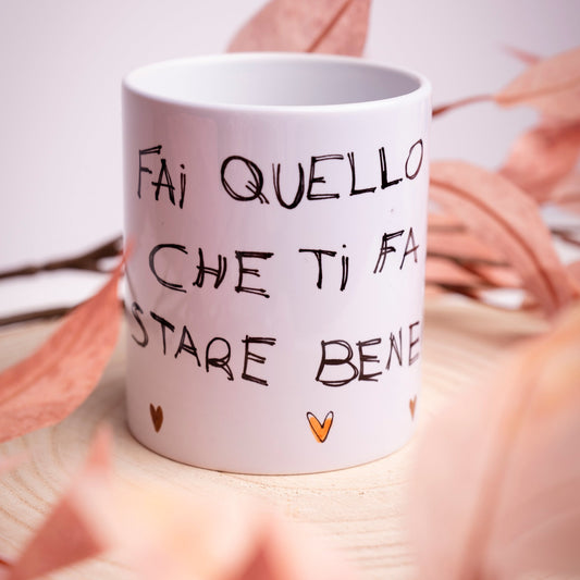 Fai quello che ti fa stare bene